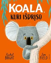 Koala, kuri išdrįso - Rachel Bright, Jim Field