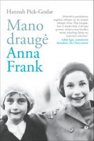 Mano draugė Anna Frank (knyga su defektais) - Hannah Pick-Goslar