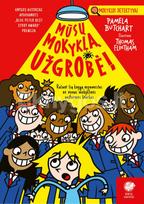 Mūsų mokyklą užgrobė! Mokyklos detektyvai, 9 dalis - Pamela Butchart