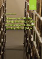 Lietuvos savivaldybių viešųjų bibliotekų veikla aktualizuojanti kultūros paveldą (2011–2016 m.) - Petras Biveinis