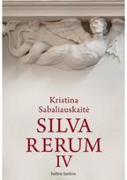 Silva rerum IV. Audioknyga - Kristina Sabaliauskaitė