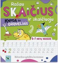 Rašau skaičius ir skaičiuoju. Knyga su grioveliais. 6-7 metų vaikams mas - Nėra Autoriaus