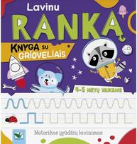 Lavinu ranką. Knyga su grioveliais. 4-5 metų vaikams - Agnieszka Bator