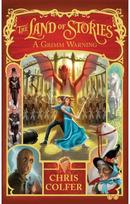Land of Stories: A Grimm Warning: Book 3 Book 3