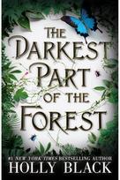 Darkest Part of the Forest: A lush and enchanting tale, set in the same universe as The Cruel Prince trilogy enchanting tale, set in the same universe as The Cruel Prince trilogy