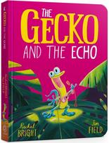 Gecko and the Echo Board Book: From The World of Rachel Bright & Jim Field