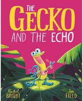 Gecko and the Echo: From The World of Rachel Bright & Jim Field