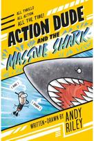 Action Dude and the Massive Shark: Book 3: an action-packed full-colour graphic novel perfect for readers 8+ action-packed full-colour graphic novel perfect for readers 8+