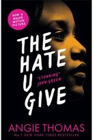 Hate U Give: Global bestselling sensation and multi-award winning YA novel about race, power and prejudice – now a major motion picture