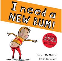 I Need a New Bum!