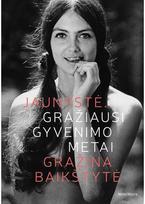 Jaunystė. Gražiausi gyvenimo metai - Gražina Baikštytė