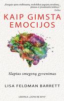 Kaip gimsta emocijos. Slaptas smegenų gyvenimas
