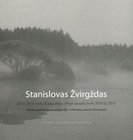 Stanislovas Žvirgždas 2010-2016 metų fotografijos