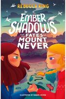 Ember Shadows and the Fates of Mount Never: Book 1 Book 1