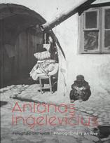 Antanas Ingelevičius. Fotografo archyvas / Photographer’s Archive