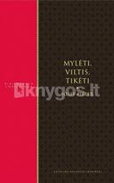Mylėti, viltis, tikėti - Josef Pieper