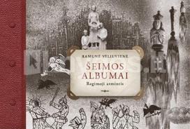 Šeimos albumai. Regimoji atmintis - Ramunė Veliuvienė