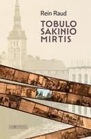 Tobulo sakinio mirtis - Rein Raud