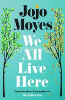 We All Live Here - Jojo Moyes
