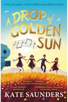 Drop of Golden Sun 'Radiant storytelling. Sublime.' Kiran Millwood Hargrave