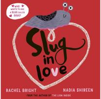 Slug in Love: The perfect gift for Valentine's Day! a funny, adorable hug of a book