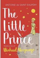 Little Prince: A new translation by Michael Morpurgo A new translation by Michael Morpurgo