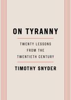 On Tyranny: Twenty Lessons from the Twentieth Century - Timothy Snyder