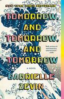 Tomorrow, and Tomorrow, and Tomorrow: A Novel - Gabrielle Zevin