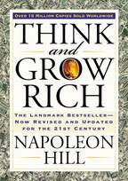 Think and Grow Rich: The Landmark Bestseller Now Revised and Updated for the 21st Century - Napoleon Hill