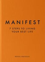 Manifest: 7 Steps to Living your best Life - Roxie Nafousi