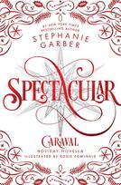 Spectacular: A Caraval Holiday Novella - Stephanie Garber