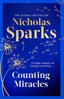 Counting Miracles: the brand-new heart-breaking yet uplifting novel from the author of global bestseller, THE NOTEBOOK - Nicholas Sparks