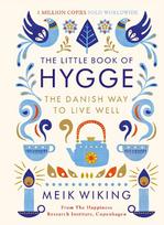 The Little Book of Hygge: The Danish Way to Live Well - Meik Wiking
