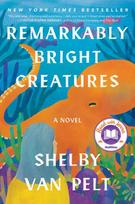 Remarkably Bright Creatures: A Novel - Shelby Van Pelt