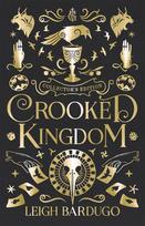 Crooked Kingdom: Collector's Edition: A Sequel to Six of Crows - Leigh Bardugo