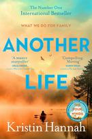 Another Life: From the multi million copy bestselling author of The Women, The Nightingale and The Four Winds - Kristin Hannah