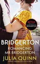 Romancing Mr Bridgerton: Inspiration for series three of Bridgerton: Penelope and Colin's story - Julia Quinn