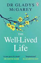 The Well-Lived Life: A 102-Year-Old Doctor's Six Secrets to Health and Happiness at Every Age - Gladys McGarey