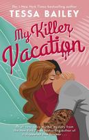 My Killer Vacation - Tessa Bailey