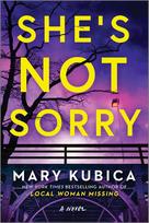 Shes Not Sorry: A Psychological Thriller - Mary Kubica