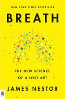 Breath: The New Science of a Lost Art - James Nestor