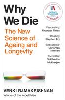 Why We Die: The groundbreaking must-read exploration of longevity from Nobel Prize-winning biologist and trusted expert