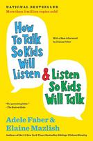 How to Talk So Kids Will Listen & Listen So Kids Will Talk - Adele Faber,Elaine Mazlish