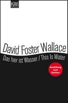 Das hier ist Wasser / This is water: Anstiftung zum Denken - Zweisprachige Ausgabe (Engl. / Dt.)