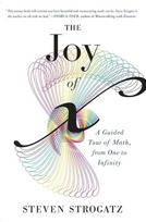 The Joy of X: A Guided Tour of Math, from One to Infinity
