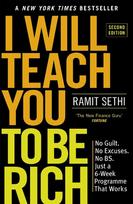 I Will Teach You To Be Rich: No guilt, no excuses - just a 6-week programme that works - Ramit Sethi