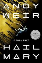 Project Hail Mary: A Novel - Andy Weir