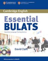 Essential Bulats. Students Book with Audio-CD and CD-ROM: Pre-intermediate to Advanced. Business Language Testing Service. Cambridge ESOL