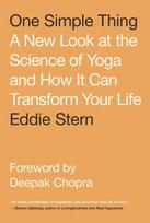 One Simple Thing: A New Look at the Science of Yoga and How It Can Transform Your Life
