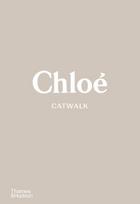 Chloé Catwalk: The Complete Collections: Official and Authorized